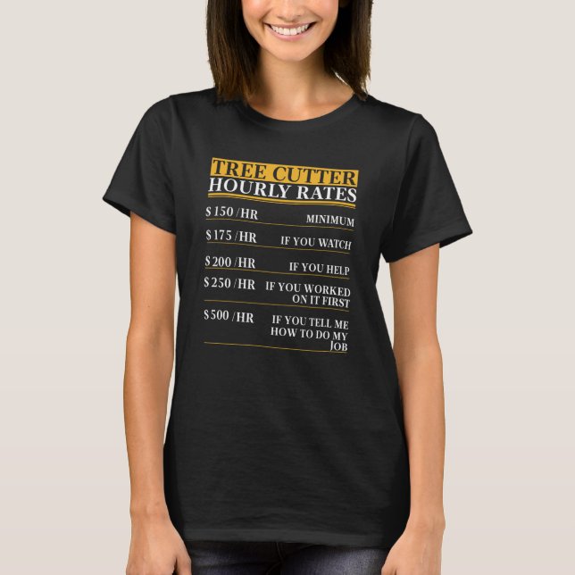 Camiseta Tarifas horarias de corte de árbol diciendo (Anverso)