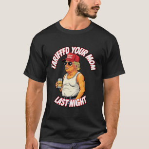 Camiseta Tariffed Tu Mamá Anoche Tarrió Gracioso