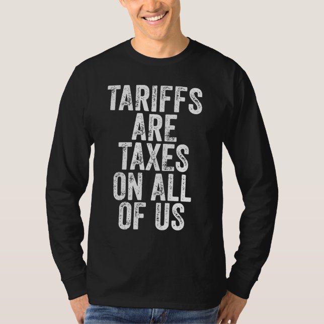 Camiseta Tariffs Are Taxes On All Of Us - Anti Tariffs (Anverso)