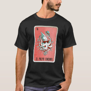 Camiseta Tarjeta de bingo de jerga mexicana para el pulpo C