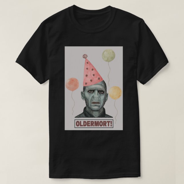 Camiseta tarjeta de cumpleaños de oldermort, cumpleaños de  (Diseño del anverso)
