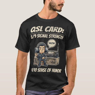 Camiseta Tarjeta QSL: Operador de radio Ham con fuerza de s