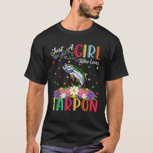 Camiseta Tarpon Fish Lover Sólo Un Chica Que Ama Tarpon T S