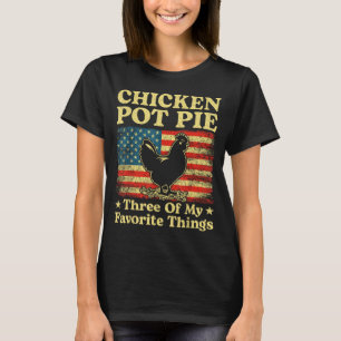 Camiseta Tarta De Pollo Tres De Mis Cosas Favoritas Diverti