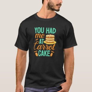 Camiseta Tarta De Zanahoria Me Tenías Panadero Horneando