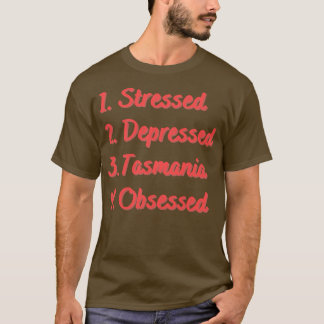 Camiseta Tasmania Obsesionado Deprimido Estresado