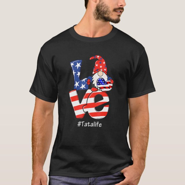 Camiseta Tata Life 4 De Julio Amo Gnome Bandera Americana (Anverso)