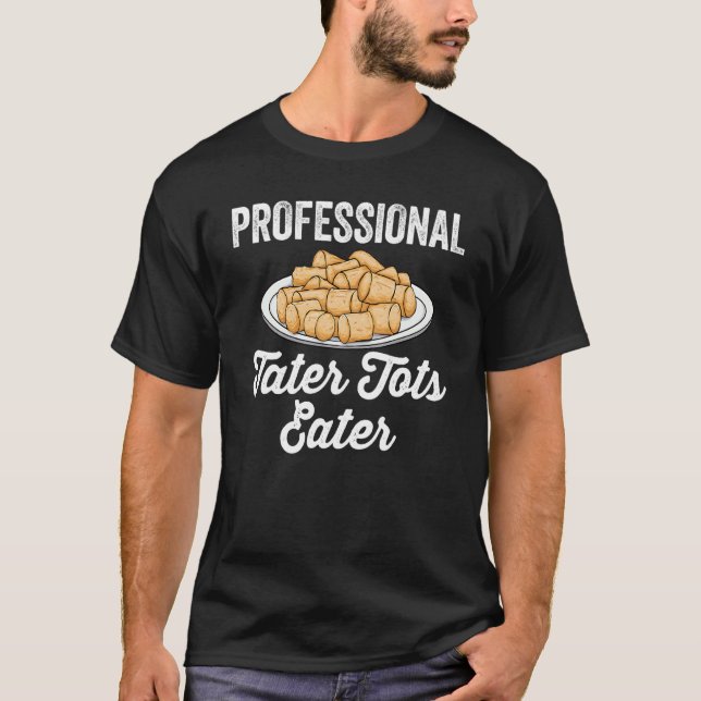 Camiseta Tater Tots Diciendo Que Los Tater Profesionales Co (Anverso)