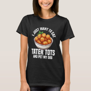 Camiseta Tater Tots Fan Meal Tater Tot Maker Fresco Tater T