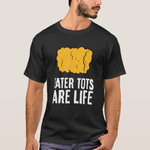 Camiseta Tater Tots Son La Vida