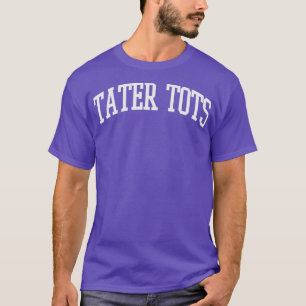 Camiseta Tater Tots Texto Universidad Universitaria Tipo Ta