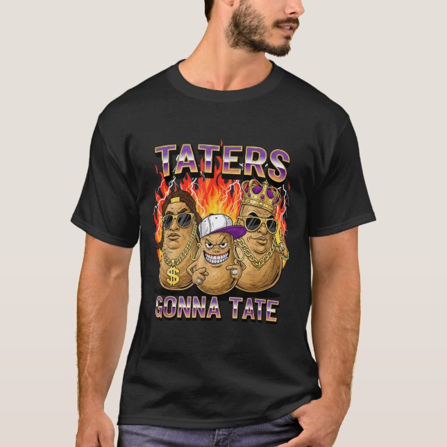 Camiseta Taters Gonna Tate Funny Tato Gangster Spud Lover B (Anverso)