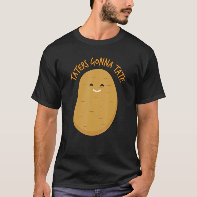 Camiseta Taters Gonna Tate    Potato  (Anverso)