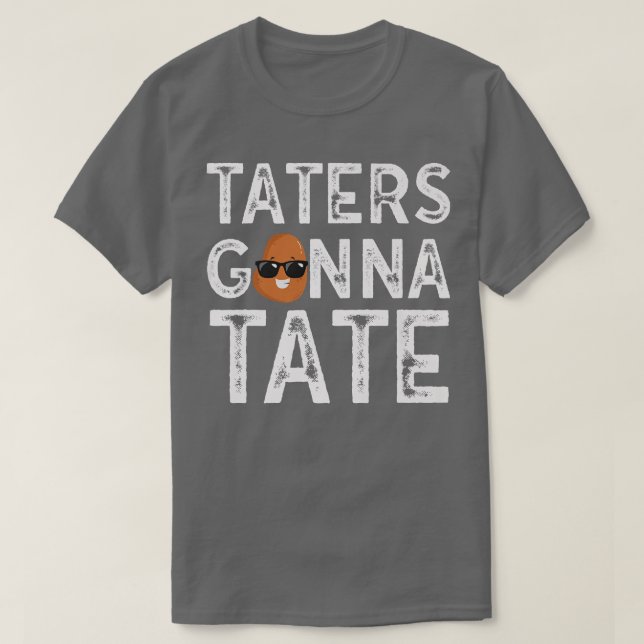 Camiseta Taters Gonna Tate Potato Tater Tot Foodie Food Lov (Diseño del anverso)
