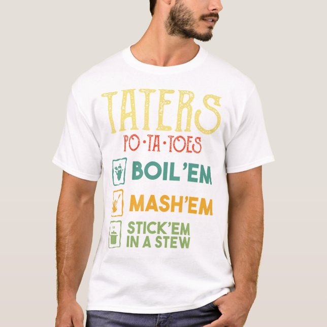 Camiseta Taters Po Ta Toes Hervir Em Mash (Anverso)