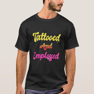 Camiseta Tattooed And Employed Tattoo Tattooed Women