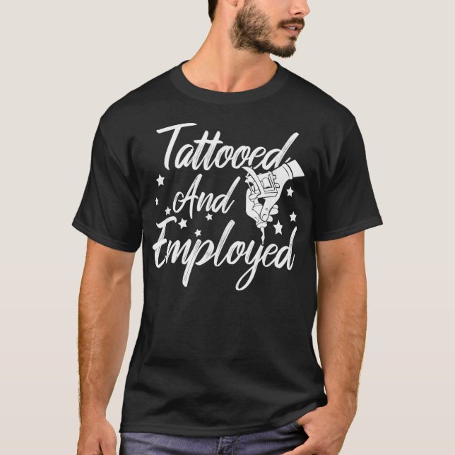 Camiseta Tattooed  Employed Funny Proud Tattoo Owner Biker  (Anverso)