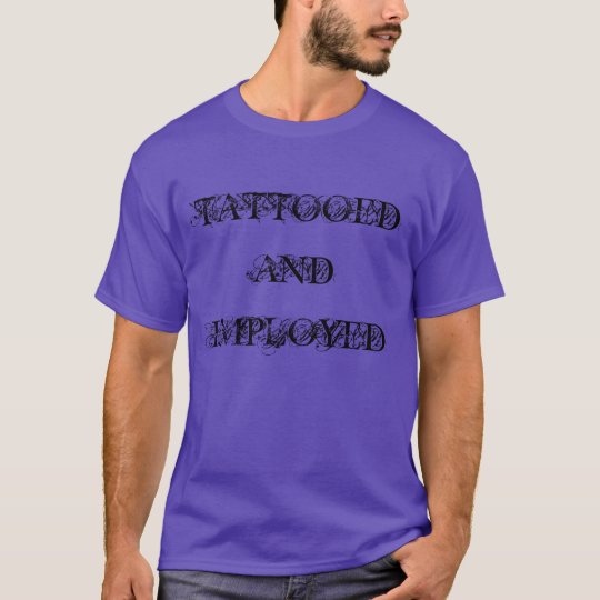 Camiseta "tatuada y empleada"