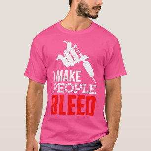 Camiseta Tatuador de tatuajes hago que la gente se derrame
