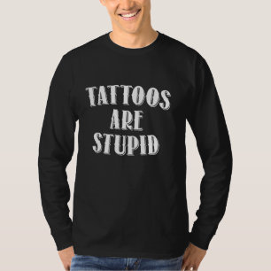 Camiseta Tatuajes Estúpidos Graciosos Irónicos Cringe Sarcá