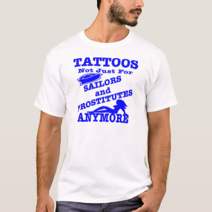Camiseta Tatuajes no apenas para los marineros y las