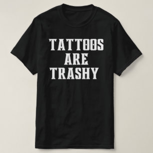Camiseta Tatuajes Son Basura, Regalo Sassy, Camise