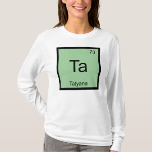 Camiseta Tatyana Nombre Química Elemento Tabla Periódica