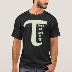 Camiseta Tau el doble de bueno que Pi