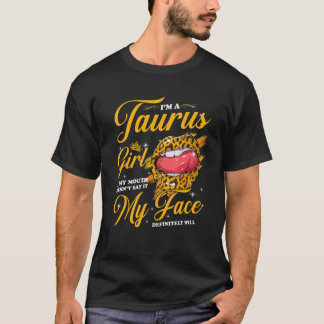 Camiseta Taurus Girl If My Mouth Doesn't Say It My Face Wil