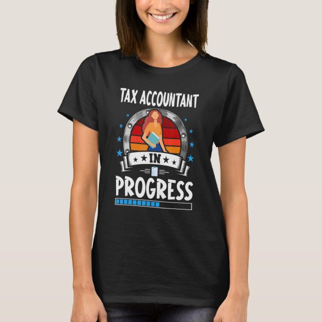 Camiseta Tax Accountant In Progress Trainee Student (Anverso)