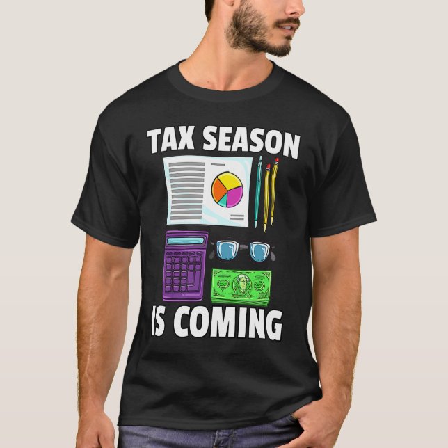 Camiseta Tax Season is Coming CPA Bookkeeping  For Bookkeep (Anverso)