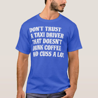 Camiseta Taxista que bebe café mucho 1