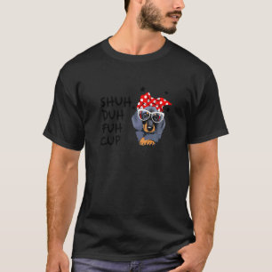 Camiseta Taza Shuh Duh Fuh Quote Dachshund Perro