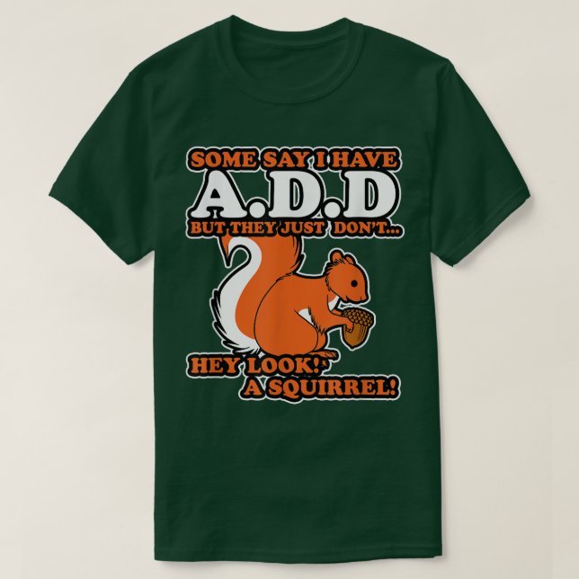 Camiseta TDAH Hey Look a Squirrel (Diseño del anverso)