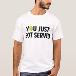 Camiseta Te acaban de servir