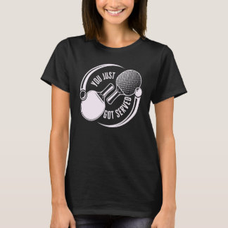 Camiseta Te acaban de servir el juego Deportivo Ping Pong