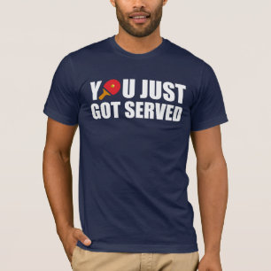 Camiseta Te acaban de servir Ping Pong