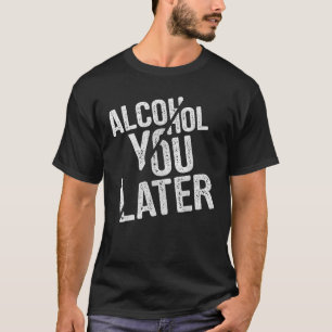 Camiseta Te Adiós al Alcohol  Idea de regalo divertida para
