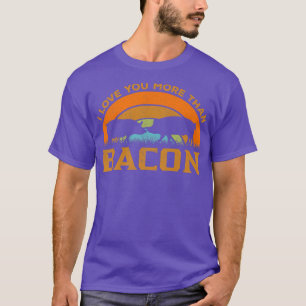 Camiseta Te Amas Más Que Bacon - Graciosa Carne De Cerdo Re