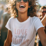Camiseta Te Amas Positivamente Hoy Cita Rosa Pastel<br><div class="desc">Te Amas Positivamente Hoy Cita Rosa Pastel</div>