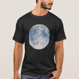 Camiseta Te amo a la luna y a la luna azul celo lunar compl