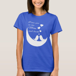 Camiseta Te amo a la luna y a la parte posterior