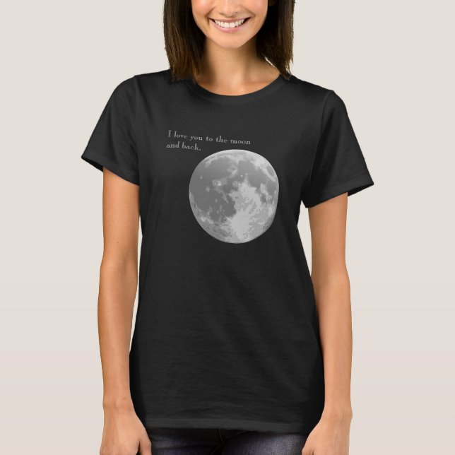 Camiseta Te amo a la luna y de vuelta. (Anverso)