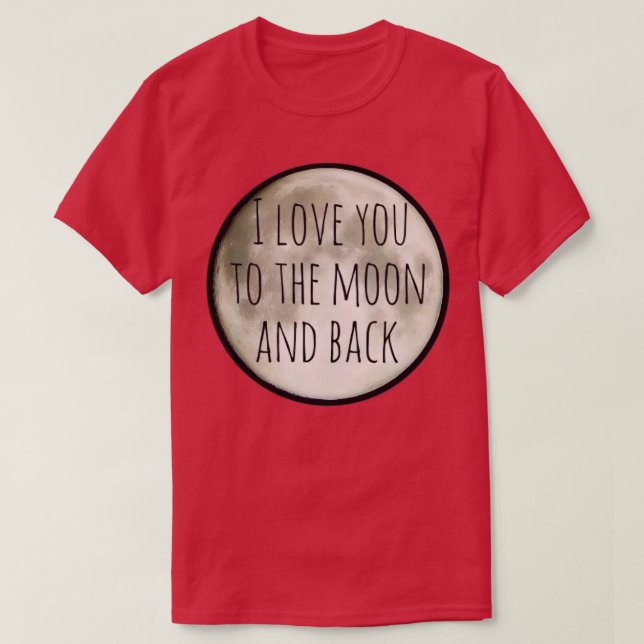 Camiseta Te amo a la luna y de vuelta (Diseño del anverso)