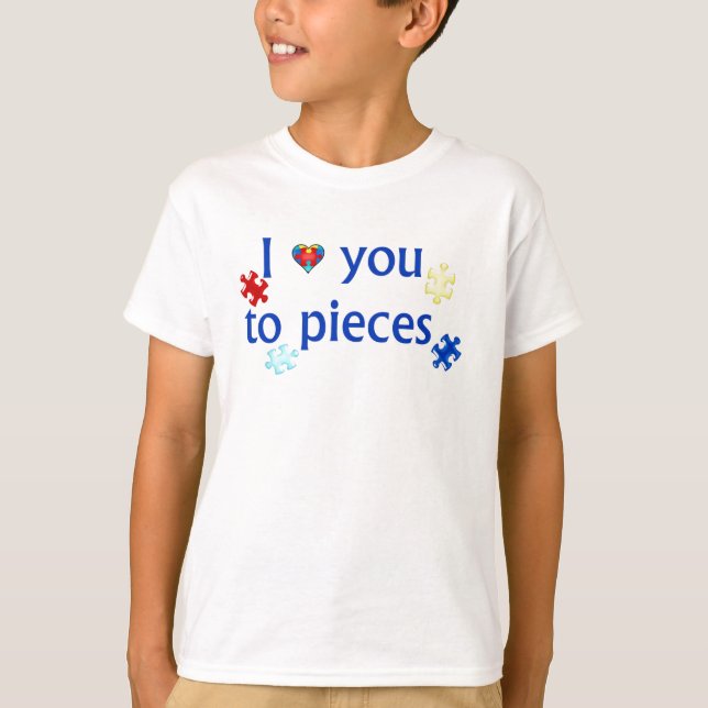 Camiseta Te amo a los pedazos la conciencia del autismo (Anverso)