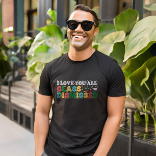 Camiseta Te Amo A Todos Los Maestros De Clase Despedidos El