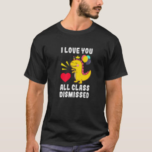 Camiseta Te Amo A Todos Los Maestros De Clase Despedidos El
