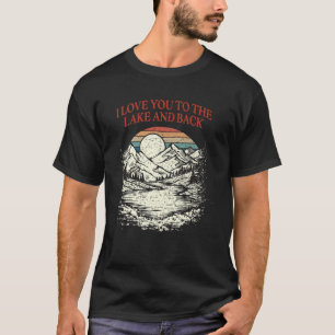 Camiseta Te amo al campamento de los lagos Lake y Back Camp