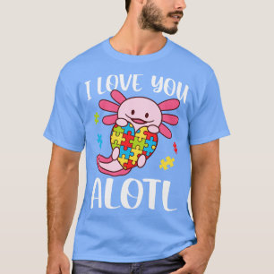 Camiseta Te Amo Alotl Autism Awareness Axolotl