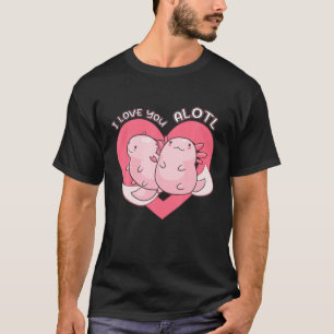 Camiseta Te Amo Alotl Axolotl Pareja Anfibia Valentin
